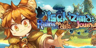 异世界岛：废墟与尾巴之旅|Demo|isekizima: Ruins and Tails Journey|梦幻与浪漫的废墟岛|