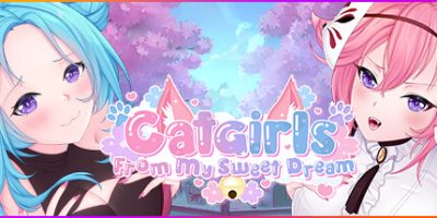 我甜蜜的梦中的猫女-Build.10668217-新女孩-(STEAM官中+DLC)Catgirls From My Sweet Dream|