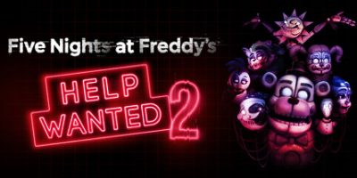玩具熊的五夜后宫：需要帮助2|官方中文|支持手柄|支持VR|Five Nights at Freddy’s: Help Wanted 2